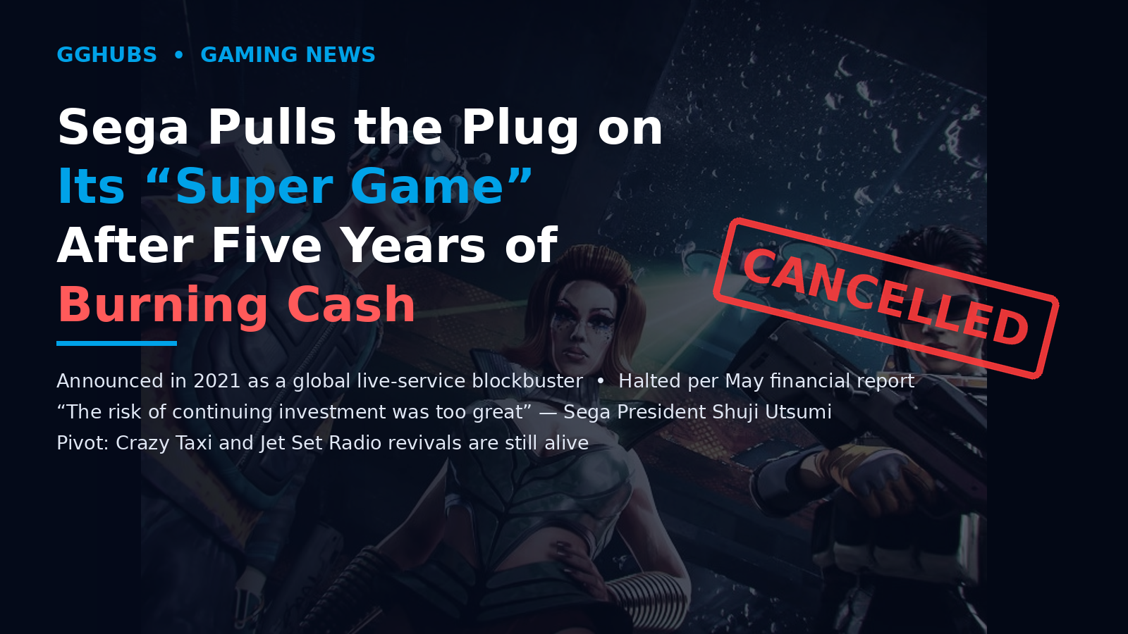 Sega Pulls the Plug on Its "Super Game" After Five Years of Burning Cash